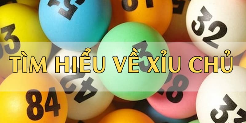 Xỉu chủ là gì? Giải mã khái niệm lô đề